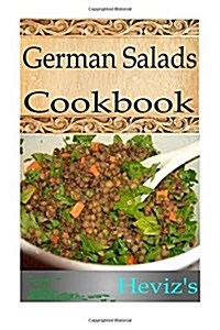 German Salads 101. Delicious, Nutritious, Low Budget, Mouth Watering German Salads Cookbook (Paperback)