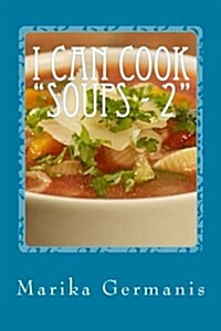 I Can Cook: Soups - 2 (Paperback)