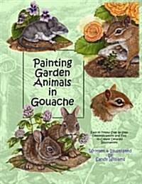 Painting Garden Animals in Gouache (Paperback)
