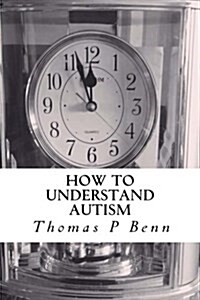 How to Understand Autism (Paperback)