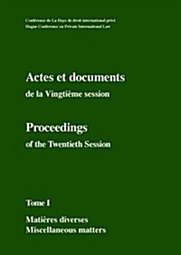 Actes et documents de la Vingtieme session / Proceedings of the Twentieth Session : Tome I - Matieres diverses/Miscellanous matters (Hardcover)