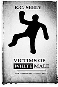 Victims of White Male (Paperback)