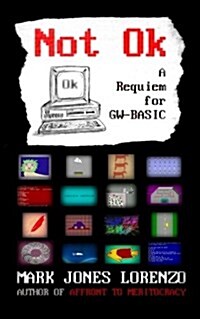 Not Ok: A Requiem for GW-BASIC (Paperback)