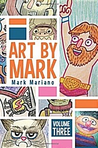 Art by Mark Volume 3 (Paperback)