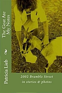 The Goat Ate My Notes: 2002 Bramble Street (Paperback)