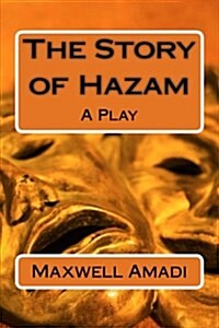 The Story of Hazam: A Play (Paperback)