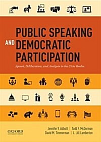 Public Speaking and Democratic Participation: Speech, Deliberation, and Analysis in the Civic Realm (Paperback)