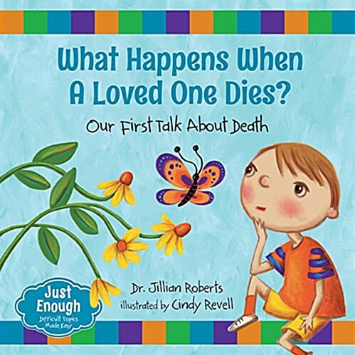 What Happens When a Loved One Dies?: Our First Talk about Death (Hardcover)