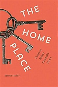 The Home Place: Essays on Robert Kroetschs Poetry (Paperback)