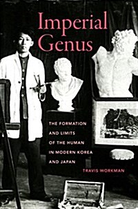 Imperial Genus: The Formation and Limits of the Human in Modern Korea and Japan Volume 14 (Paperback)