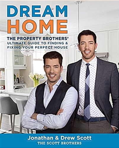 [중고] Dream Home: The Property Brothers Ultimate Guide to Finding & Fixing Your Perfect House (Hardcover)
