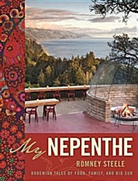My Nepenthe: Bohemian Tales of Food, Family, and Big Sur (Paperback)