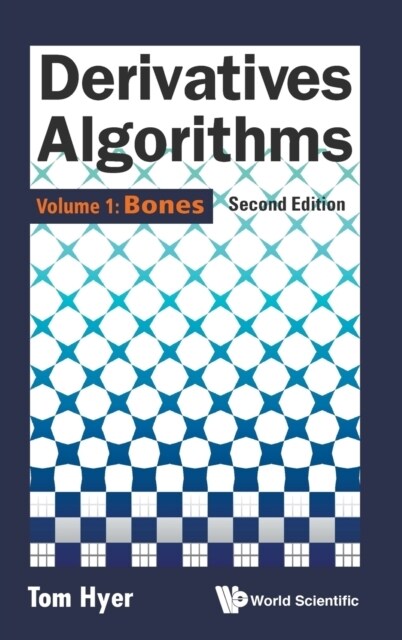 Derivatives Algorithms - Volume 1: Bones (Second Edition) (Hardcover)