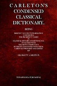 Carletons Condensed Classical Dictionary (Paperback)