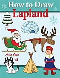 How to Draw Lapland: Travel Activity for Kids (Paperback)