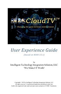 Itiscloudtv User Experience Guide: Based on Kodi 15.1 (by Xbmc Foundation) (Paperback)