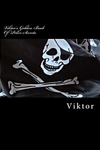 Viktors Golden Book of Poker Secrets (Paperback)