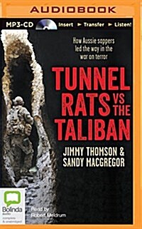 Tunnel Rats Vs the Taliban: How Aussie Sappers Led the Way in the War on Terror (MP3 CD)
