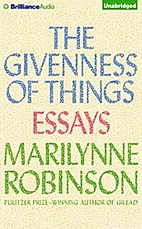 The Givenness of Things: Essays (Audio CD)