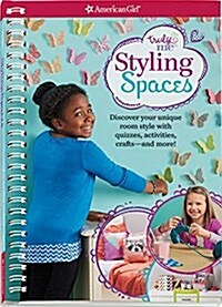 Styling Spaces: Discover Your Unique Room Style with Quizzes, Activities, Crafts and More! (Spiral)