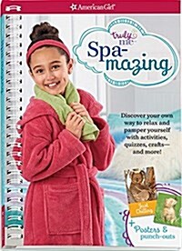 Spa-Mazing!: Discover Your Own Way to Relax and Pamper Yourself with Activities, Quizzes, Crafts-And More! (Spiral)