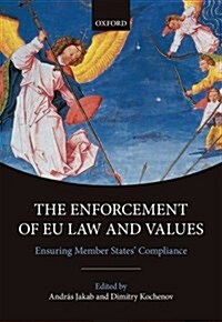 The Enforcement of EU Law and Values : Ensuring Member States Compliance (Hardcover)