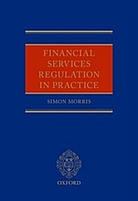 Financial Services Regulation in Practice (Hardcover)