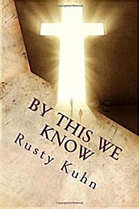By This We Know: A Study Through I John (Paperback)