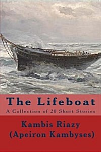 The Lifeboat and other short stories: A collection of 20 short stories (Paperback)