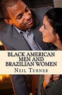 Black American Men and Brazilian Women (Paperback)