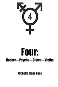 Four: Hooker-Psycho-Clown-Victim (Paperback)