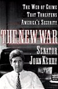 The New War: The Web of Crime That Threatens Americas Security (Hardcover, First Edition)