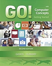 Go! with Computer Concepts Getting Started (Paperback, 2)