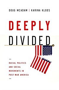 Deeply Divided: Racial Politics and Social Movements in Postwar America (Paperback)