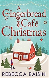 A Gingerbread Cafe Christmas : Christmas at the Gingerbread Cafe / Chocolate Dreams at the Gingerbread Cafe / Christmas Wedding at the Gingerbread Caf (Paperback)