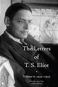 The Letters of T. S. Eliot Volume 6: 1932–1933 (Hardcover, Main)