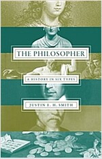 The Philosopher: A History in Six Types (Hardcover)