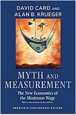 Myth and Measurement: The New Economics of the Minimum Wage - Twentieth-Anniversary Edition (Paperback, Revised)