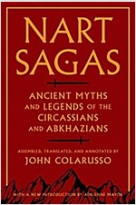 Nart Sagas: Ancient Myths and Legends of the Circassians and Abkhazians (Paperback)