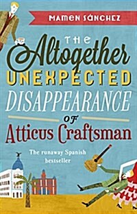 The Altogether Unexpected Disappearance of Atticus Craftsman (Paperback)