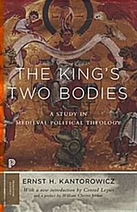 The Kings Two Bodies: A Study in Medieval Political Theology (Paperback)