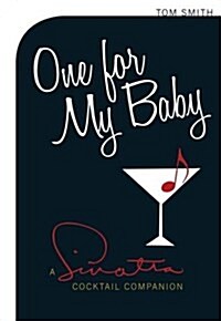 One for My Baby : Cocktails with Frank Sinatra (Hardcover)