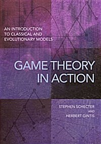 [중고] Game Theory in Action: An Introduction to Classical and Evolutionary Models (Paperback)