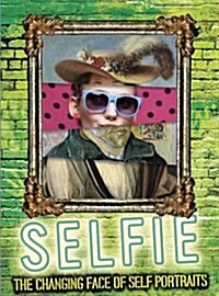 Selfie: The Changing Face of Self Portraits (Hardcover)