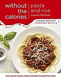 Pasta and Rice without the Calories (Paperback)