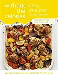 Easy One Pot Without the Calories (Paperback)