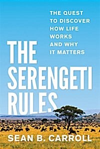 [중고] The Serengeti Rules: The Quest to Discover How Life Works and Why It Matters (Hardcover)