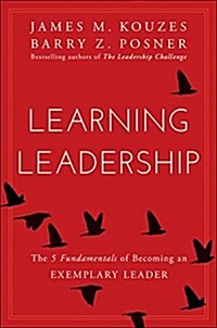 Learning Leadership: The Five Fundamentals of Becoming an Exemplary Leader (Hardcover)
