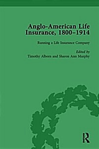 Anglo-American Life Insurance, 1800–1914 Volume 2 (Hardcover)