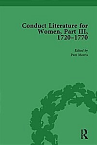 Conduct Literature for Women, Part III, 1720-1770 vol 4 (Hardcover)